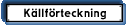 K�llf�rteckning