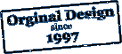 Orginal Design since 1997